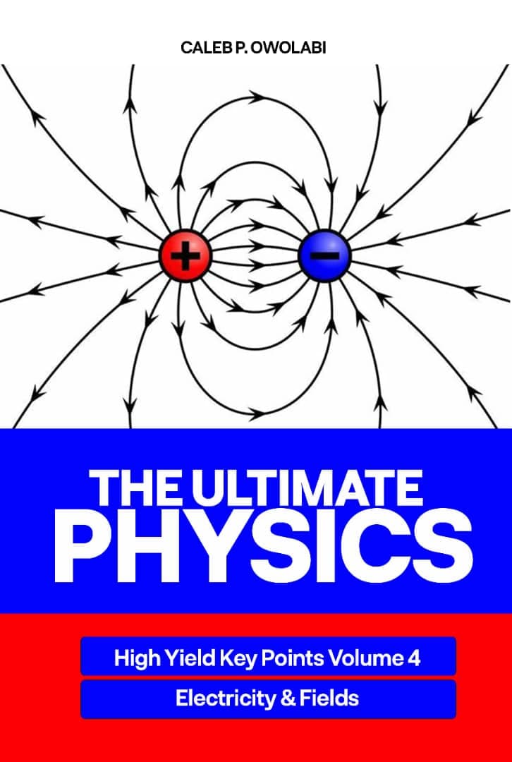The Ultimate PHYSICS High Yield Key Points Volume 4 - Electricity & Fields cover