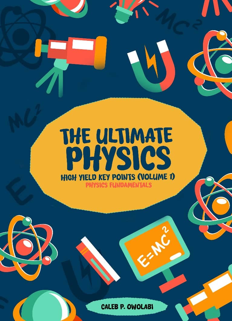 The Ultimate PHYSICS High Yield Key Points Volume 1 - Physics Fundamentals cover